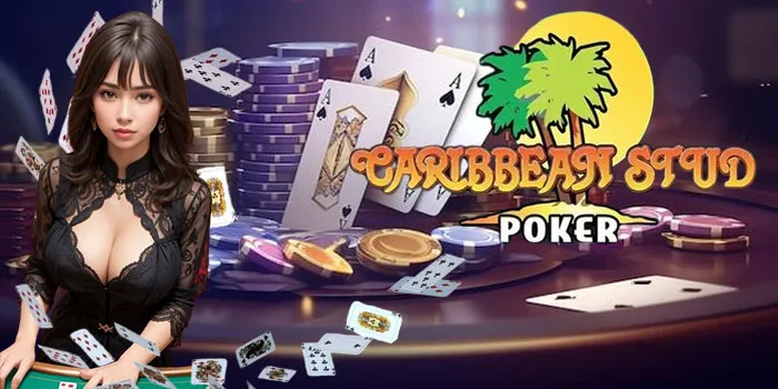 Caribbean Stud Poker – Kesempatan Memenangkan Hadiah Besar