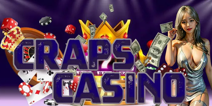 Craps – Casino Online Terpopuler Dari Tahun Ke Tahun