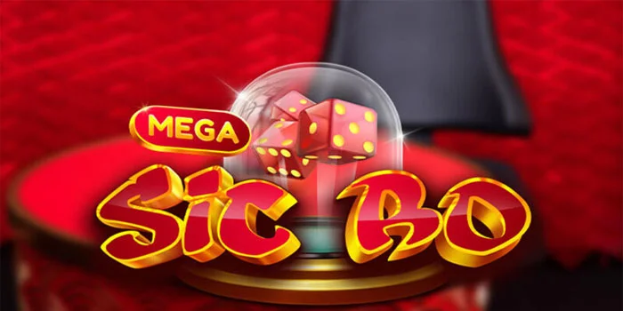 Mega Sic Bo – Permainan Live Casino Online Paling Gacor Tahun Ini