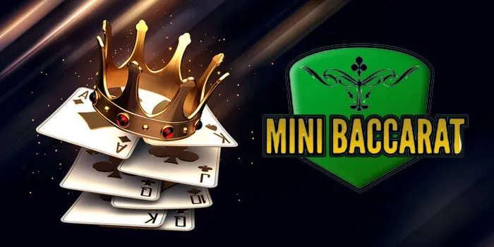 Mini Baccarat – Keseruan Dan Keuntungan Permainan Casino