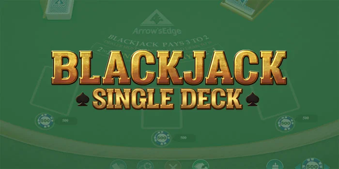 Single Deck Blackjack – Mengoptimalkan Peluang Jackpot Di Meja Permainan Klasik