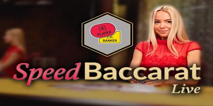 Speed Baccarat – Casino Dengan Hadiah Fantastis Didalamnya