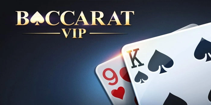 Main Baccarat VIP Dapatkan Jackpot Dan Keuntungan Maksimal